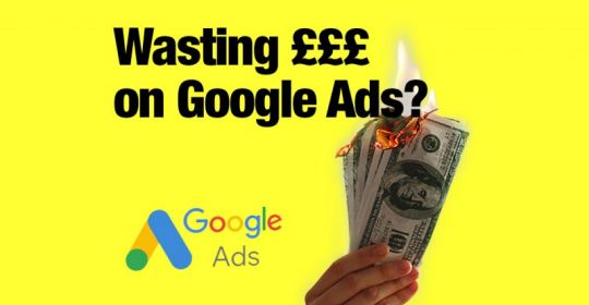 Wasting £££ on Google Ads?